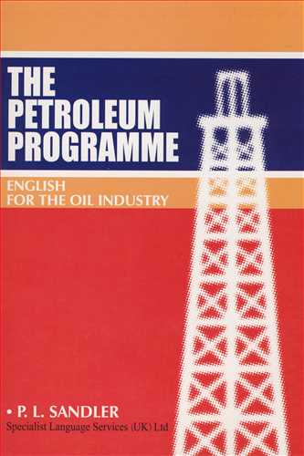 THE PETROLEUM PROGRAMME ENGLISH FOR THE OIL INDUSTRY
