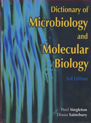 DICTIONARY OF MICROBIOLOGY AND MOLECULAR BIOLOGY