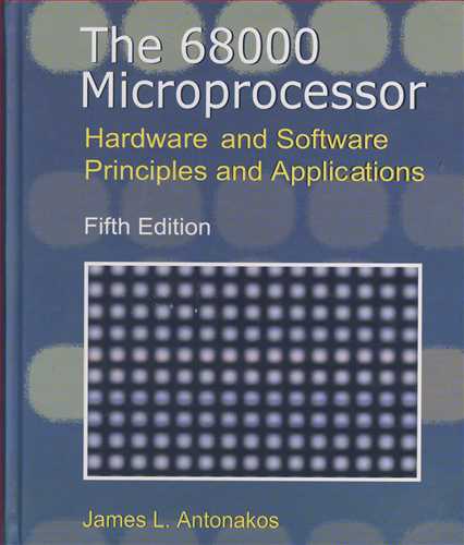 THE 68000 MICROPROCESSOR  HARDWARE AND SOFTWARE PRINCIPLES AND APPLICATIONS