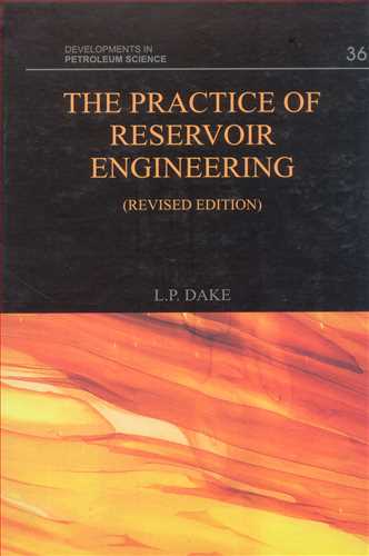 THE PRACTICE OF RESERVOIR ENGINEERING