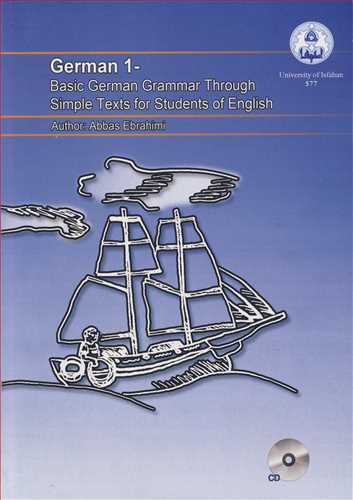 GERMAN 1- BASIC GERMAN GRAMMAR THROUGH SIMPLE TEXTS FOR STUDENTS OF ENGLISH